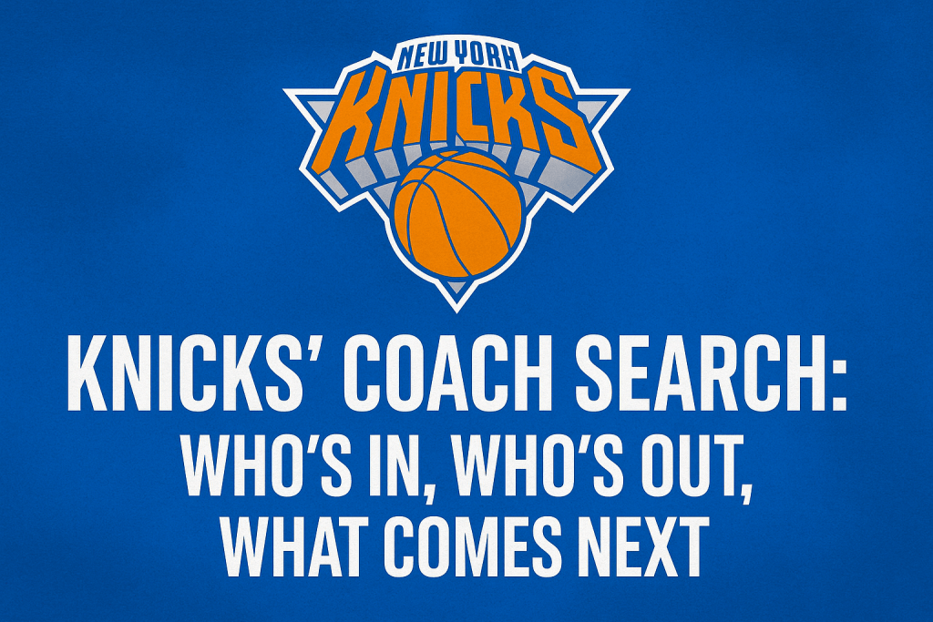 New York Knicks logo with text announcing the coaching search details: 'Knicks' Coach Search: Who's In, Who's Out, What Comes Next' on a blue background.